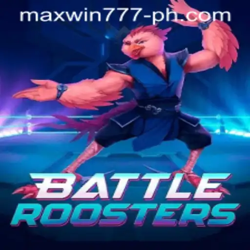 BattleRoosters: Unleashing the Thrill of Digital Cockfighting with MAXWIN777