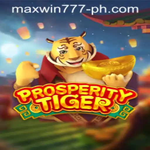 Unveiling ProsperityTiger: The Game That Roars With MAXWIN777
