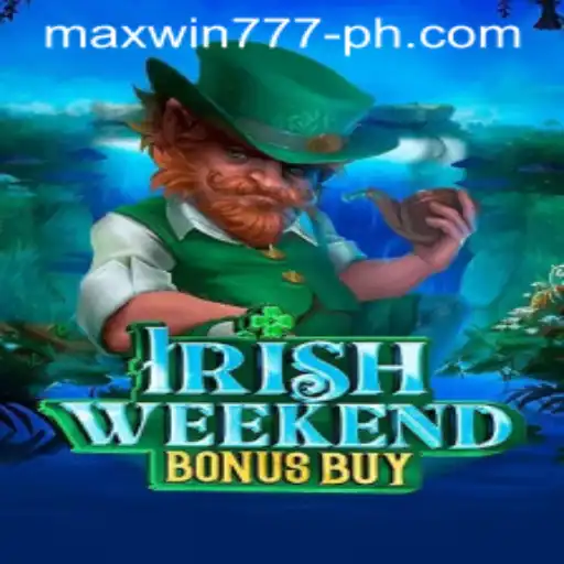 Explore the Thrilling World of IrishWeekendBonusBuy: A Gaming Adventure with MAXWIN777