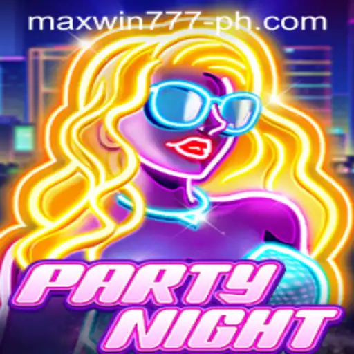 Exploring the World of PartyNight: A Thrilling Experience with MAXWIN777