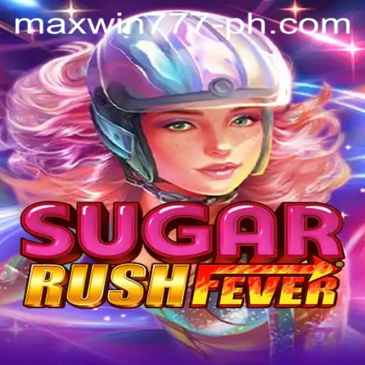 Exploring the Exciting World of SugarRushFever with MAXWIN777