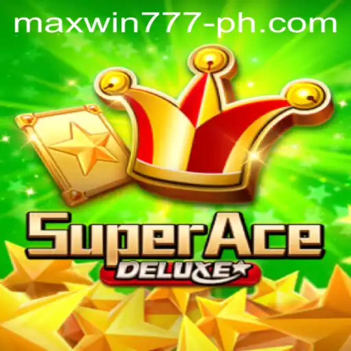 Unlock the Thrills of SuperAceDeluxe with MAXWIN777