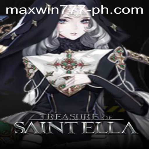 Discover the Adventure of TreasureofSaintElla: A Dive into MaxWin777